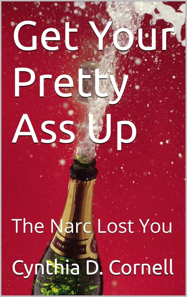 Get Your Pretty Ass Up: The Narc Lost You